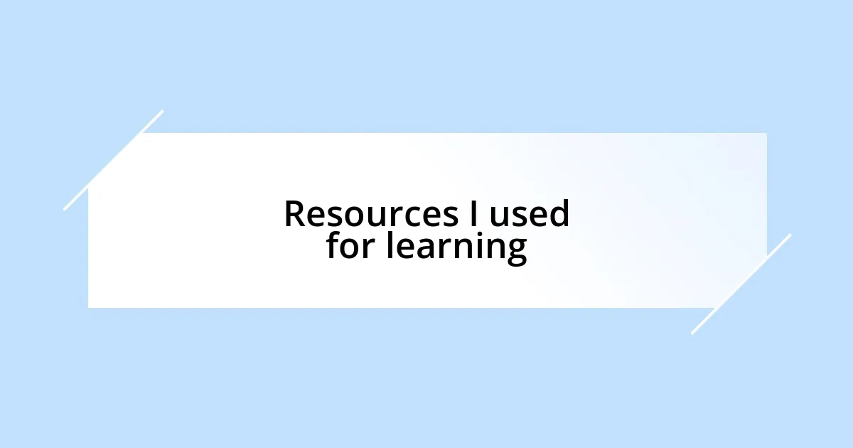 Resources I used for learning