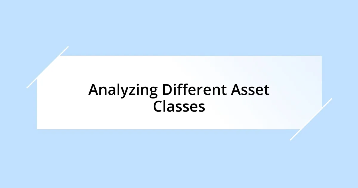 Analyzing Different Asset Classes