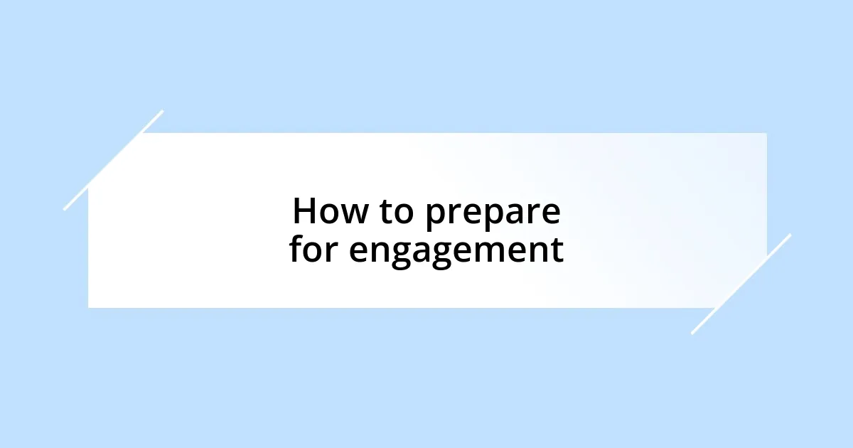 How to prepare for engagement