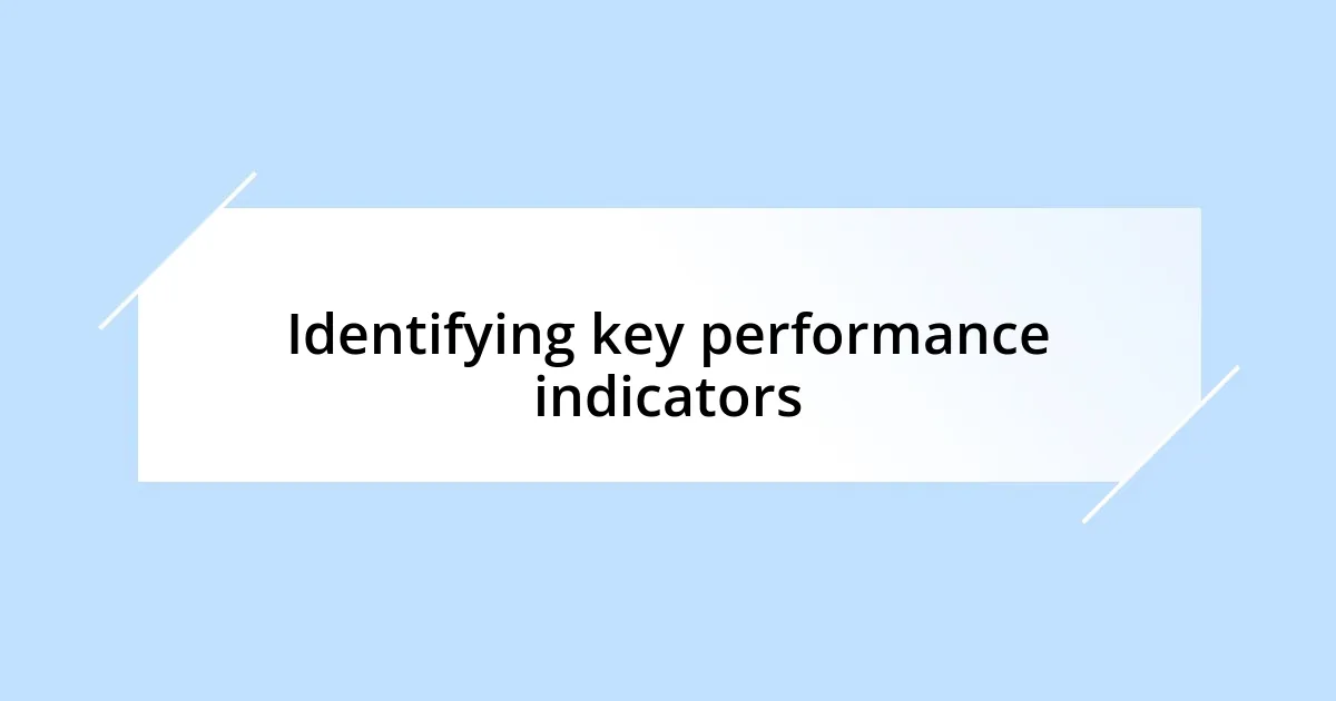 Identifying key performance indicators