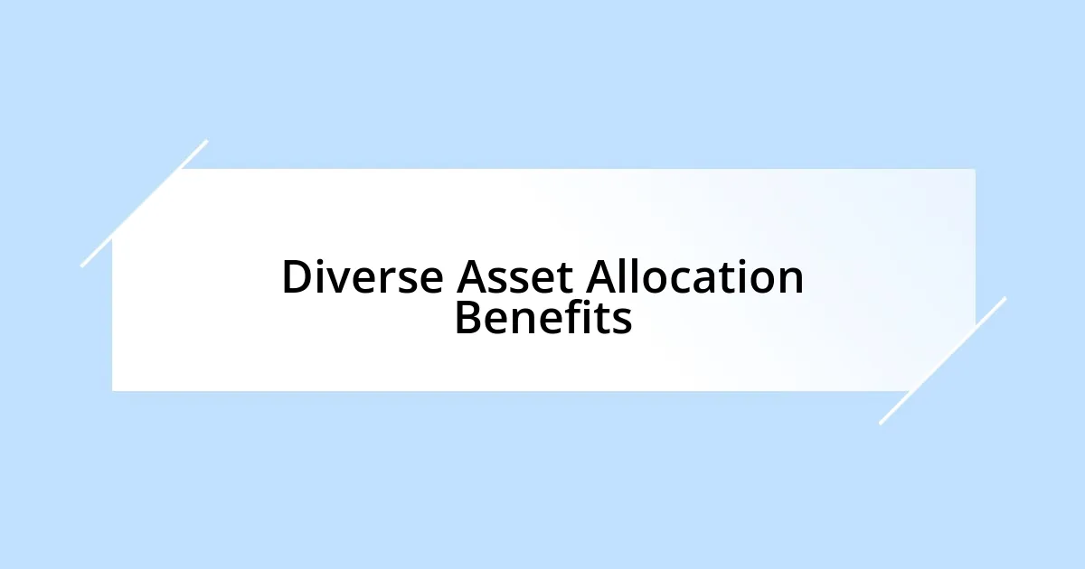 Diverse Asset Allocation Benefits