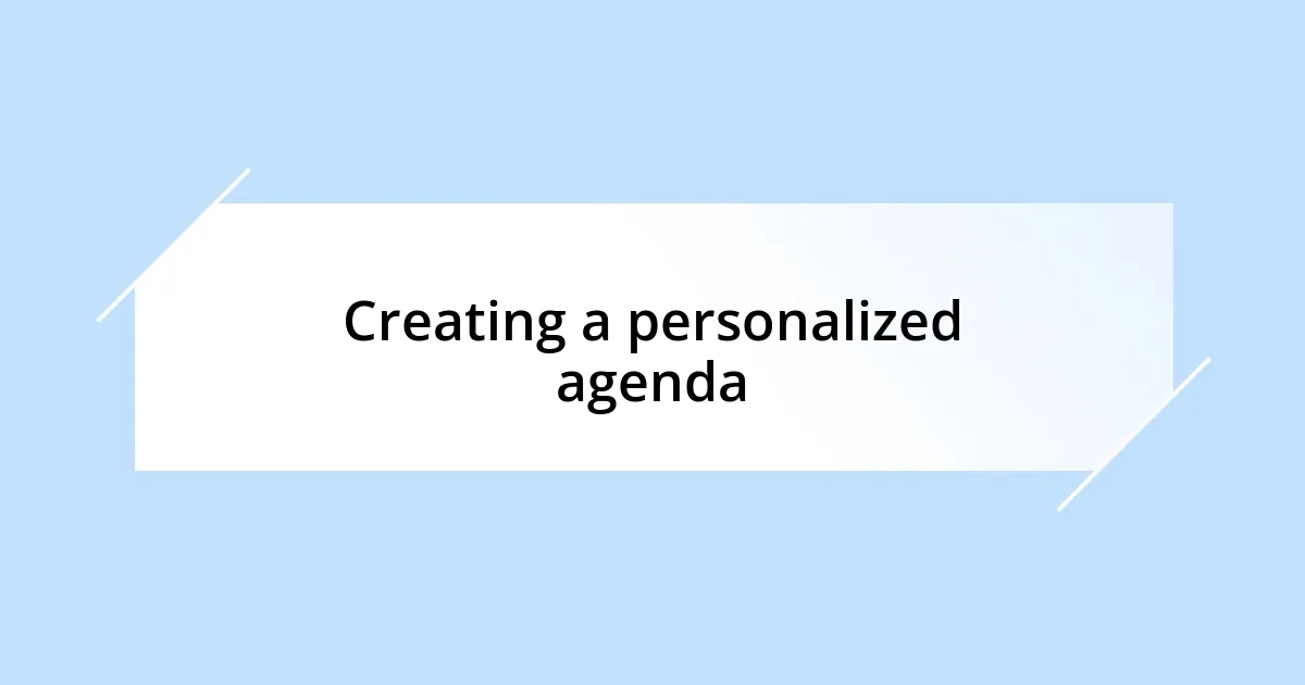 Creating a personalized agenda