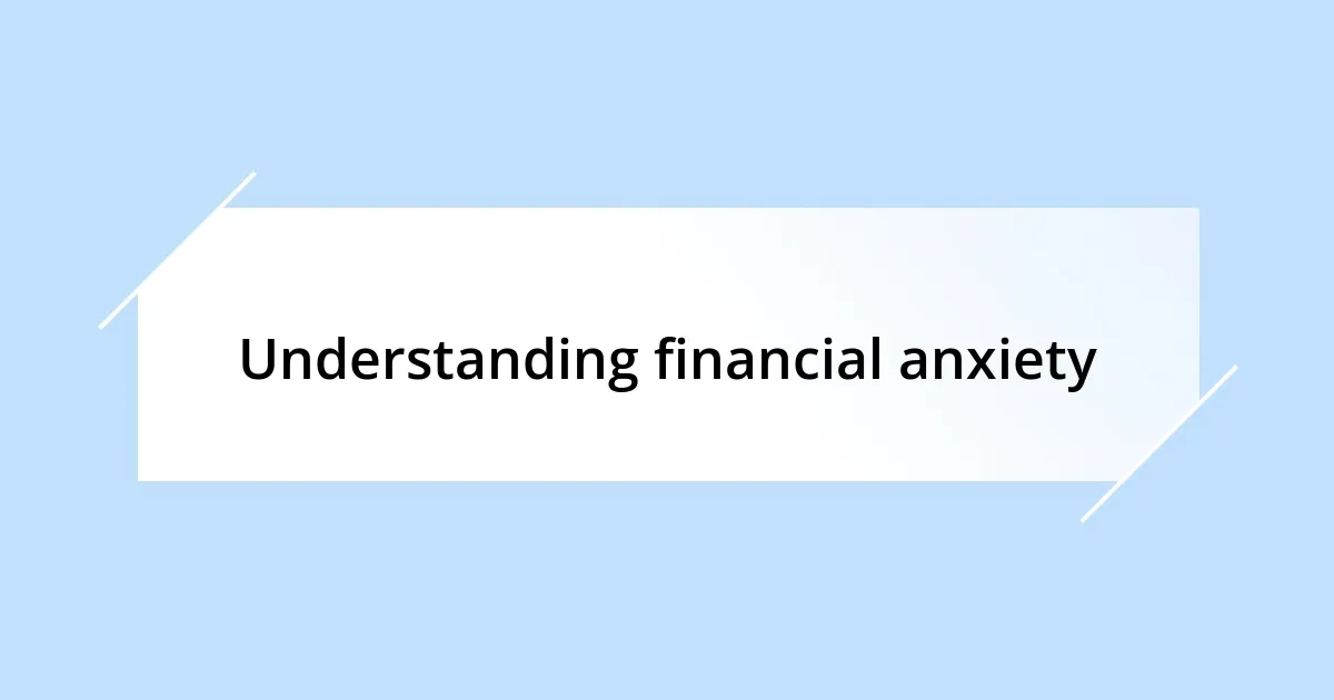 Understanding financial anxiety