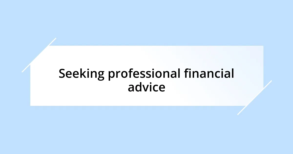 Seeking professional financial advice