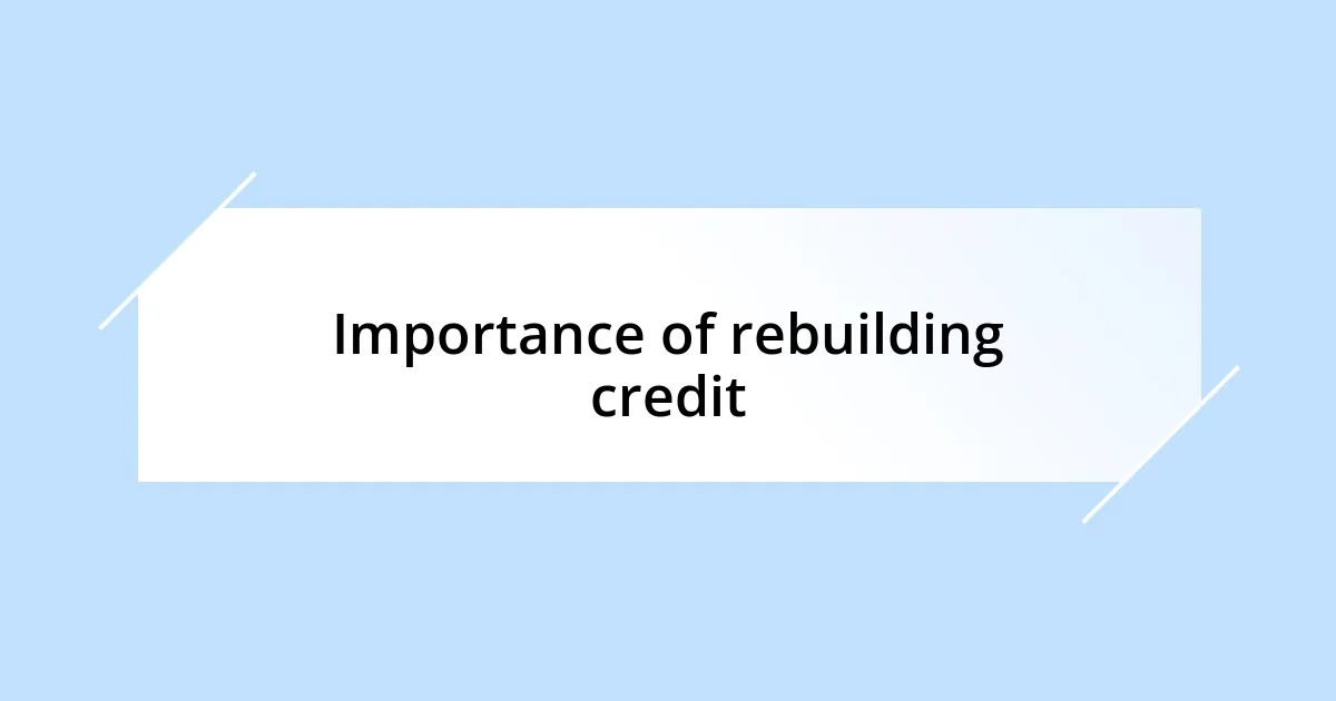 Importance of rebuilding credit