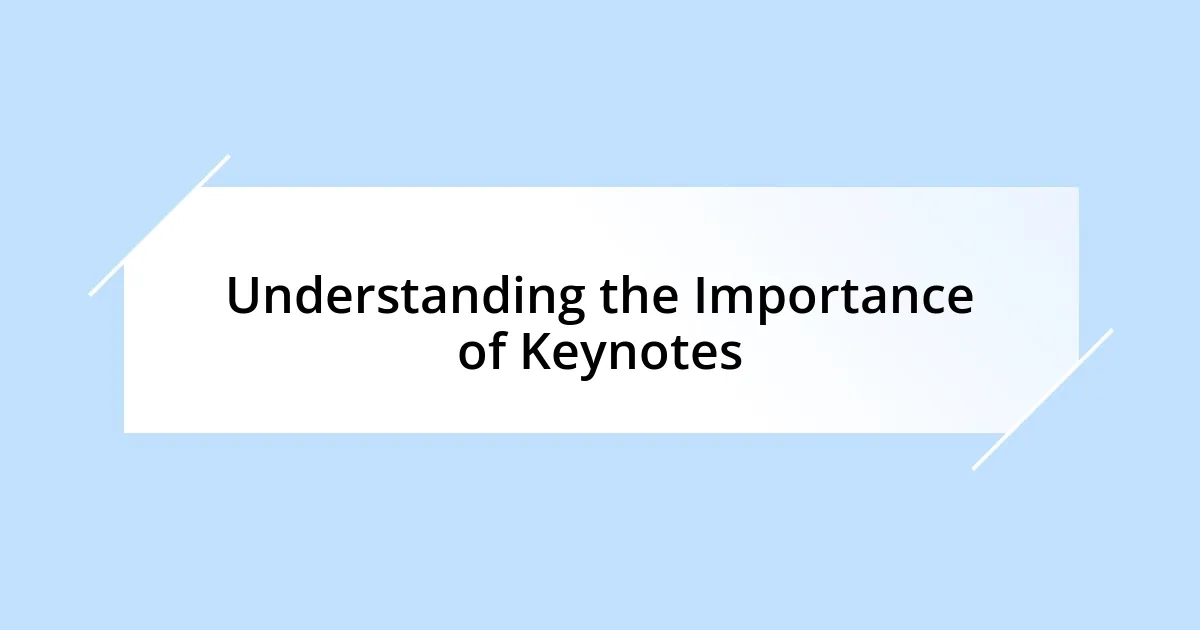 Understanding the Importance of Keynotes