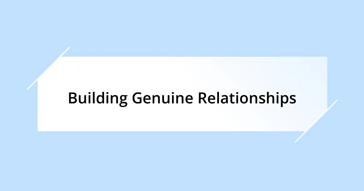 Building Genuine Relationships