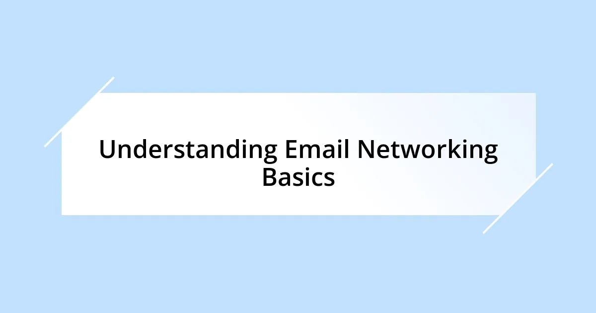 Understanding Email Networking Basics