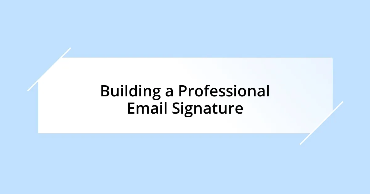 Building a Professional Email Signature