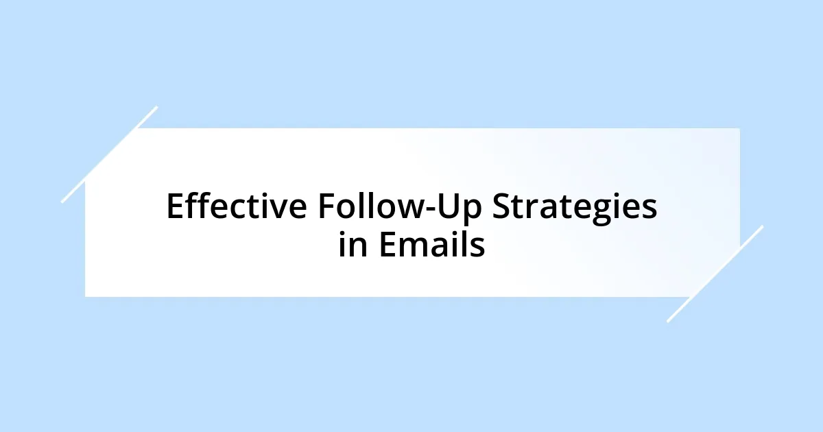 Effective Follow-Up Strategies in Emails