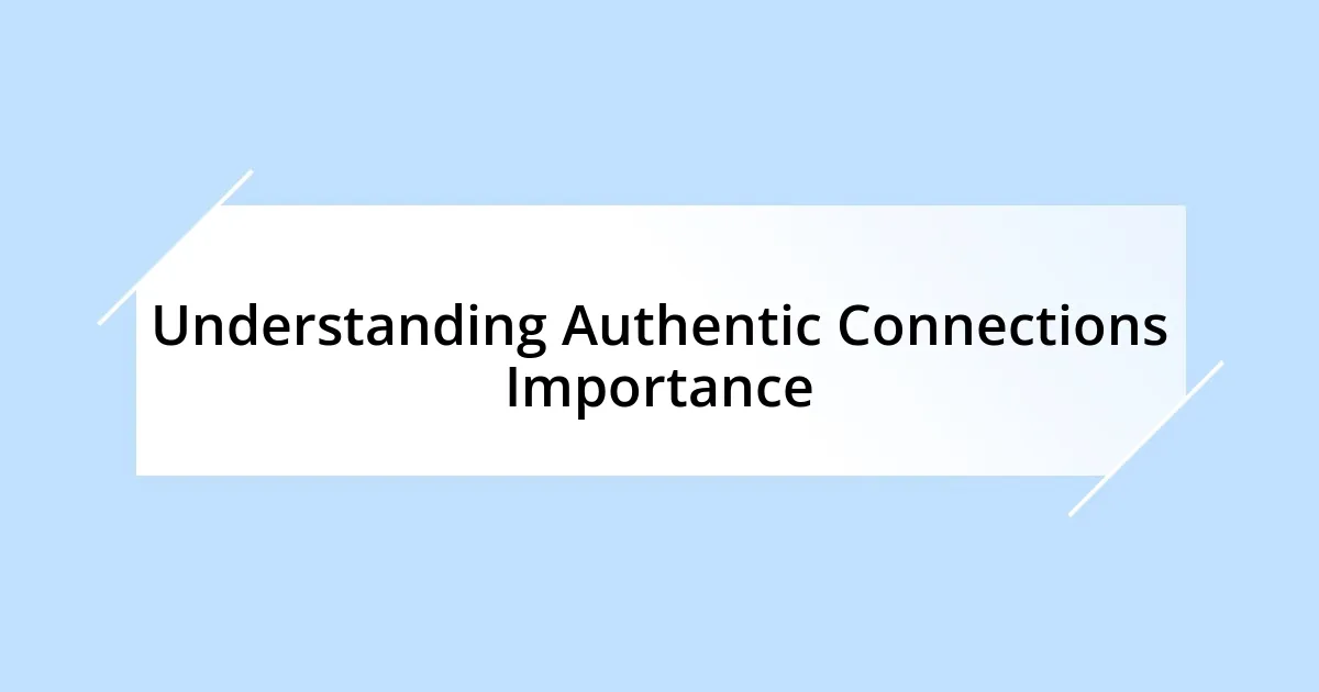 Understanding Authentic Connections Importance