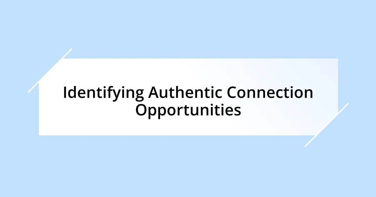 Identifying Authentic Connection Opportunities