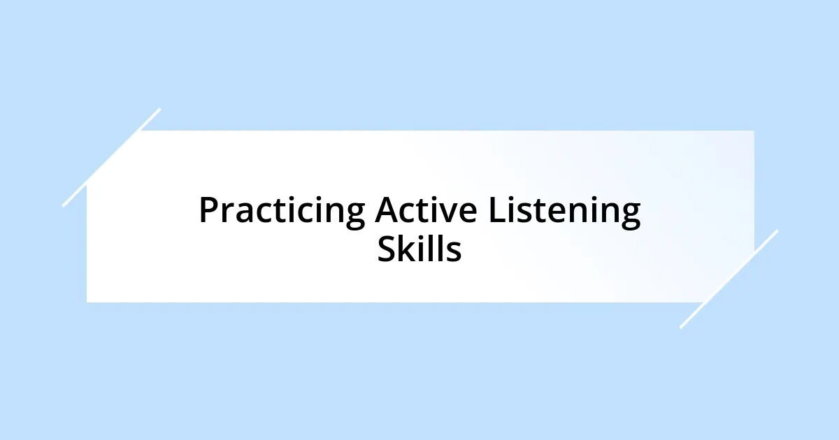 Practicing Active Listening Skills