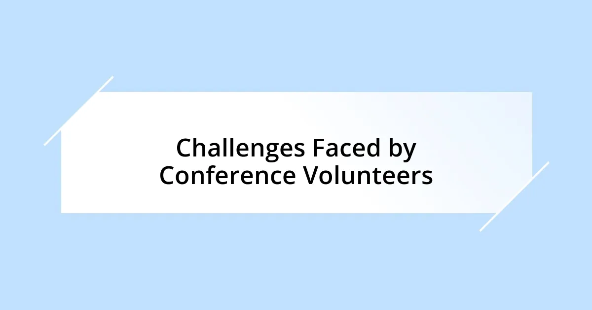 Challenges Faced by Conference Volunteers