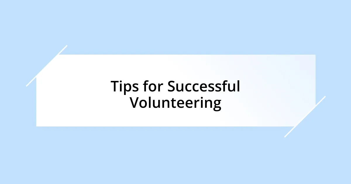 Tips for Successful Volunteering