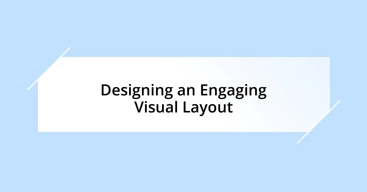 Designing an Engaging Visual Layout