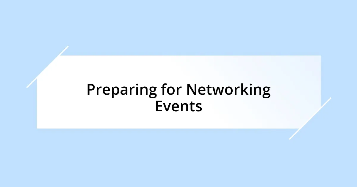 Preparing for Networking Events