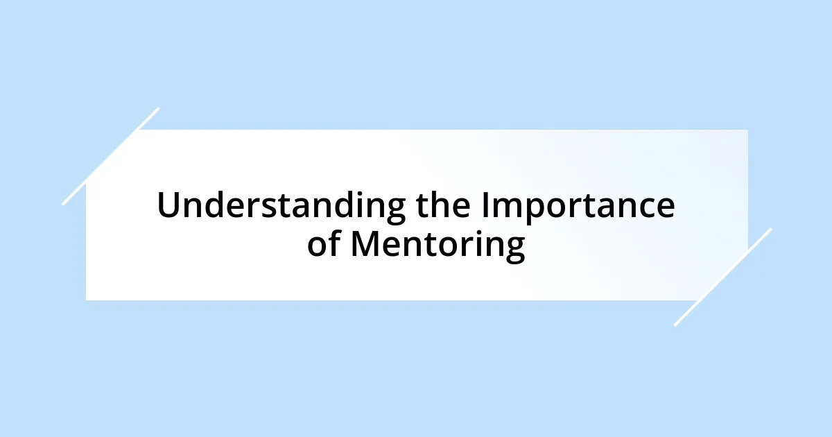 Understanding the Importance of Mentoring