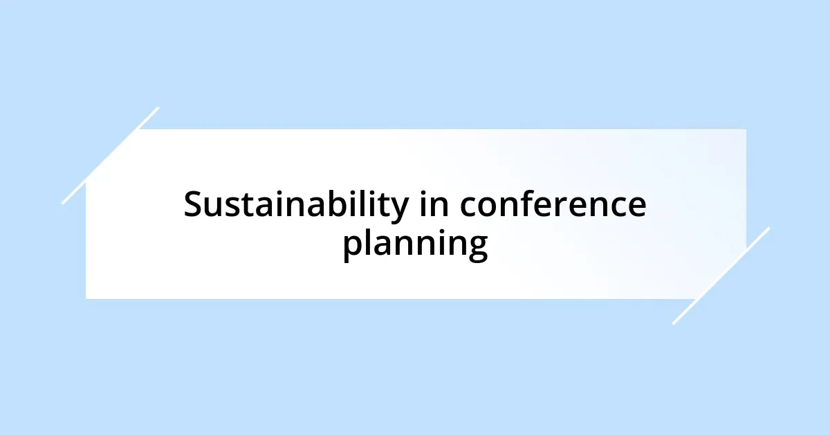 Sustainability in conference planning