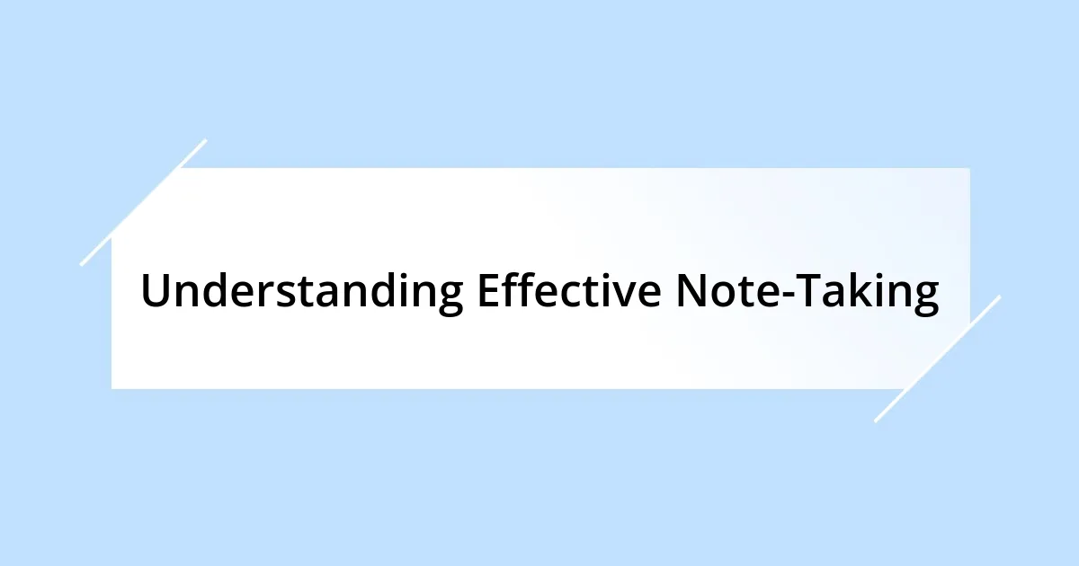 Understanding Effective Note-Taking