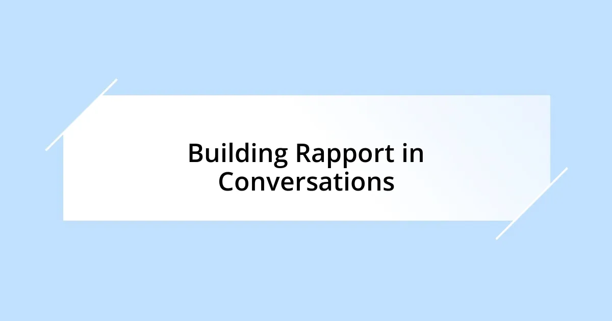 Building Rapport in Conversations