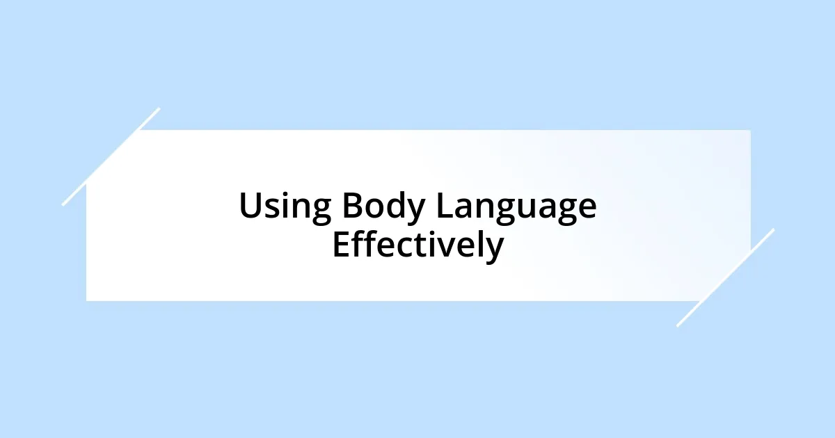 Using Body Language Effectively