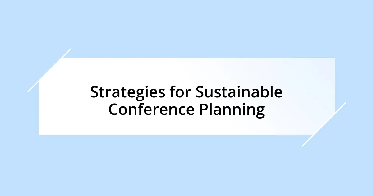 Strategies for Sustainable Conference Planning