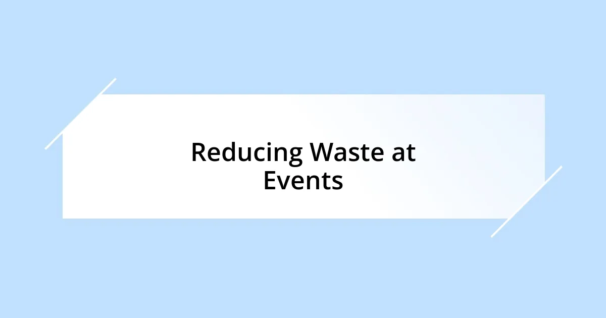 Reducing Waste at Events