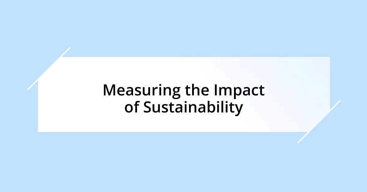 Measuring the Impact of Sustainability