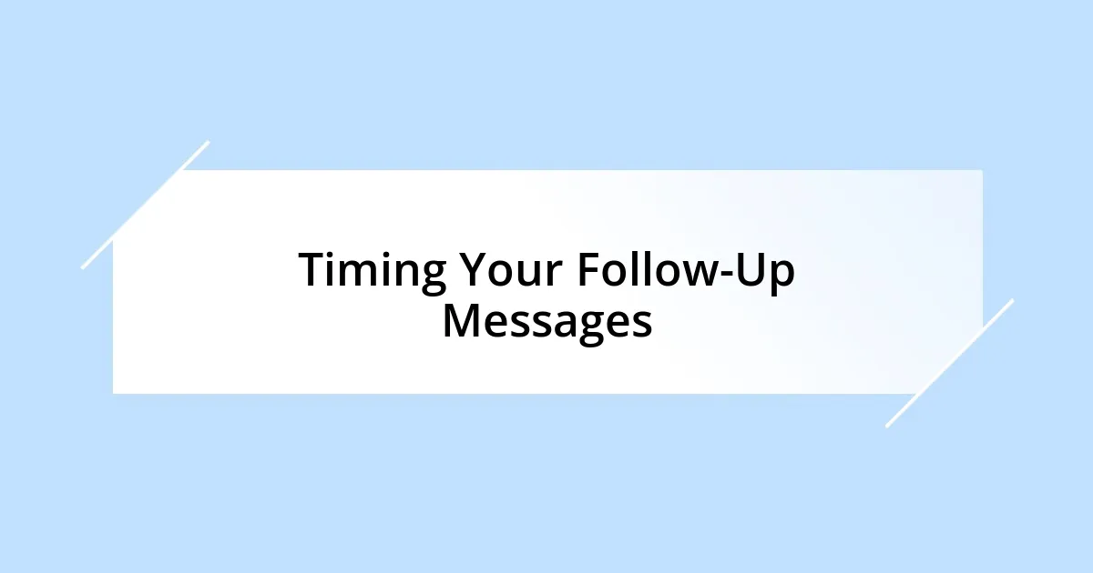 Timing Your Follow-Up Messages