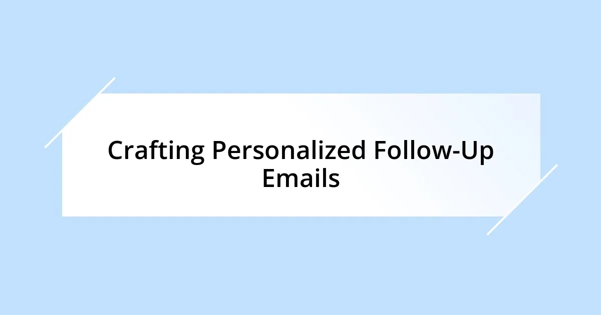 Crafting Personalized Follow-Up Emails