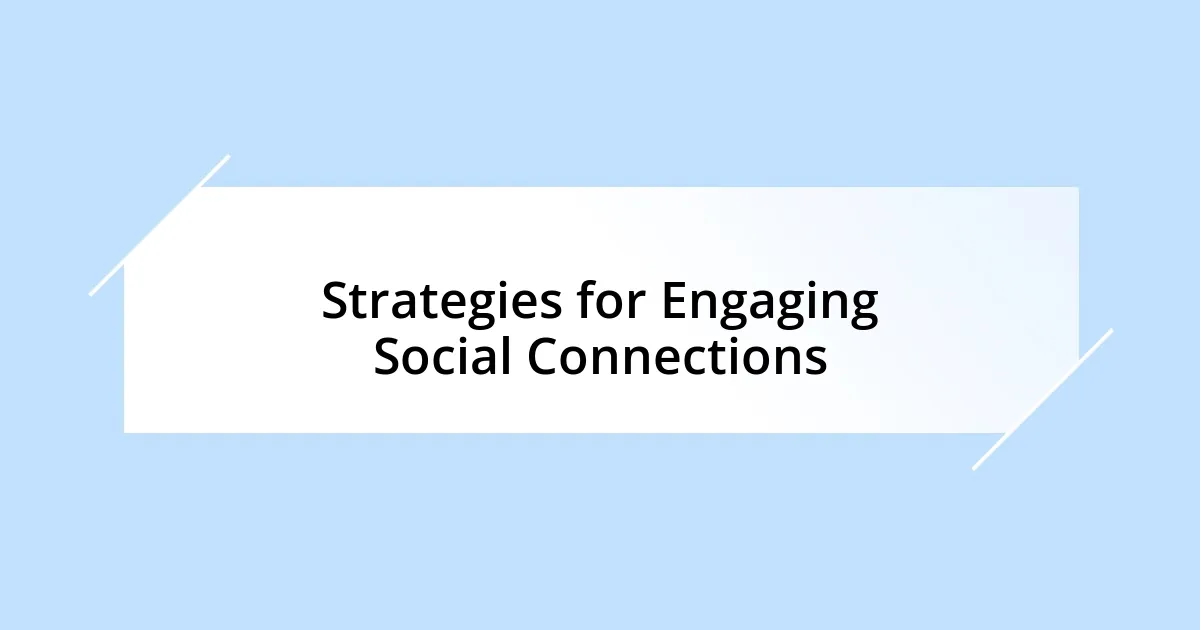 Strategies for Engaging Social Connections