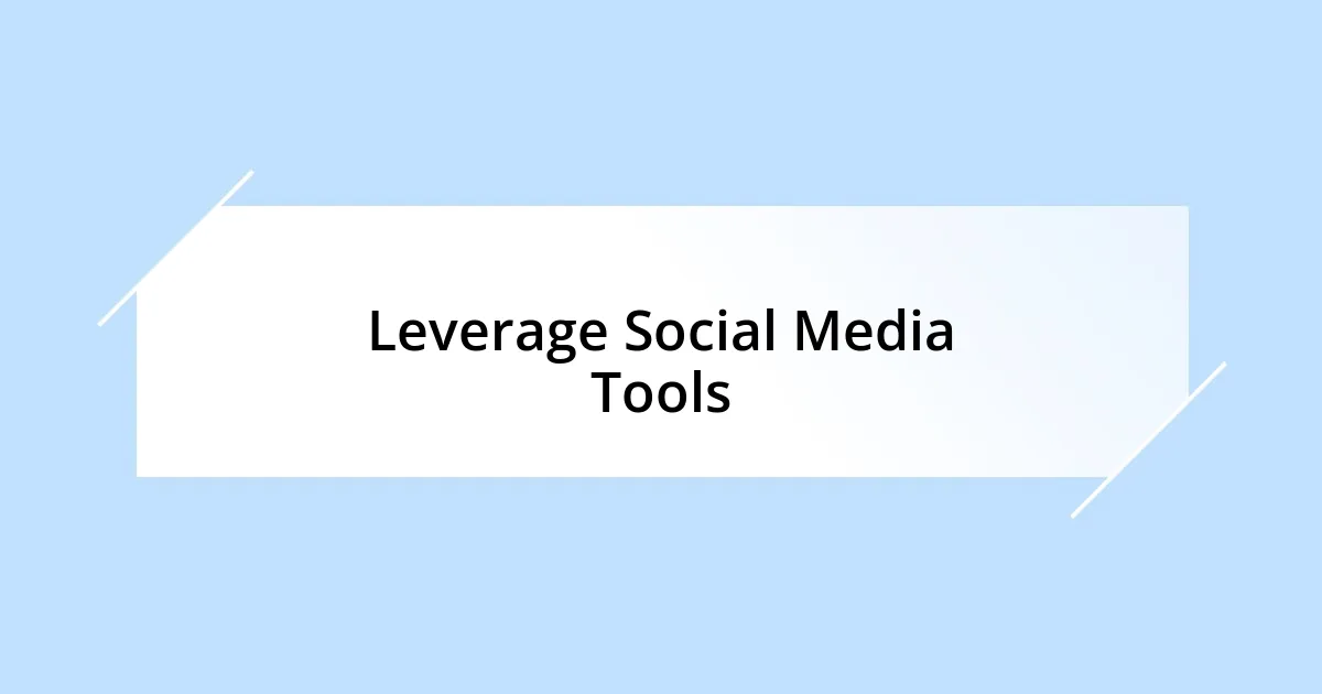 Leverage Social Media Tools