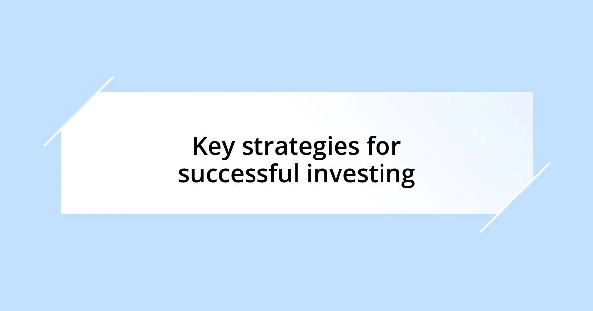 Key strategies for successful investing