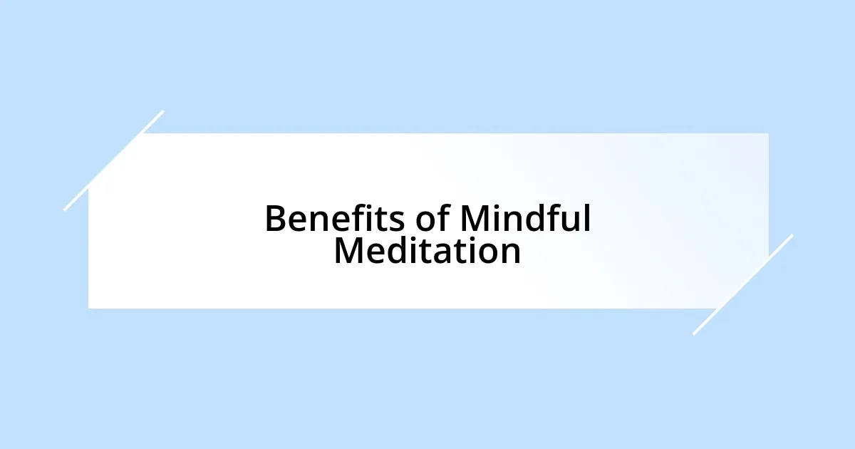 Benefits of Mindful Meditation