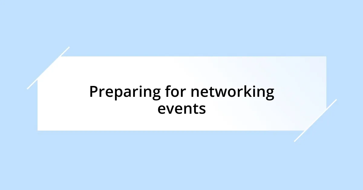 Preparing for networking events