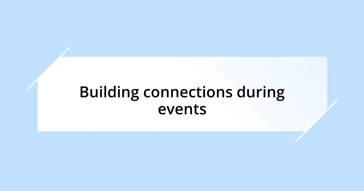 Building connections during events