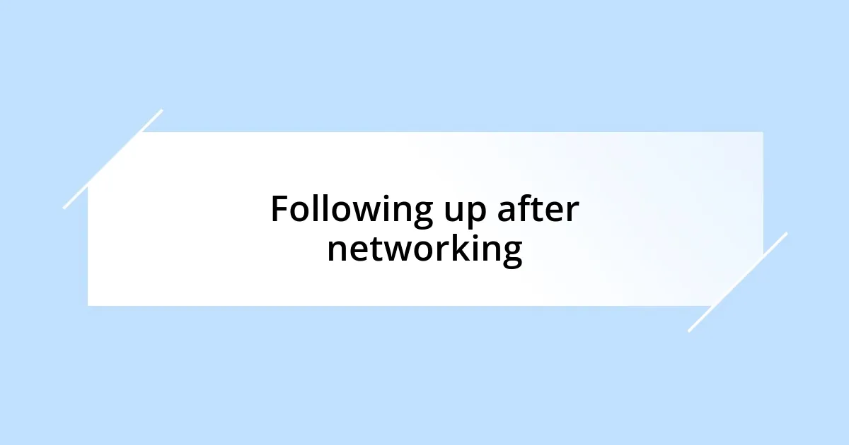 Following up after networking