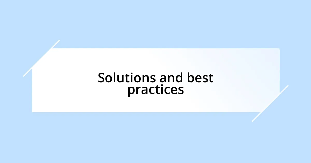 Solutions and best practices