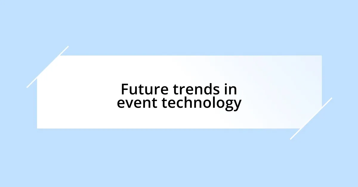 Future trends in event technology