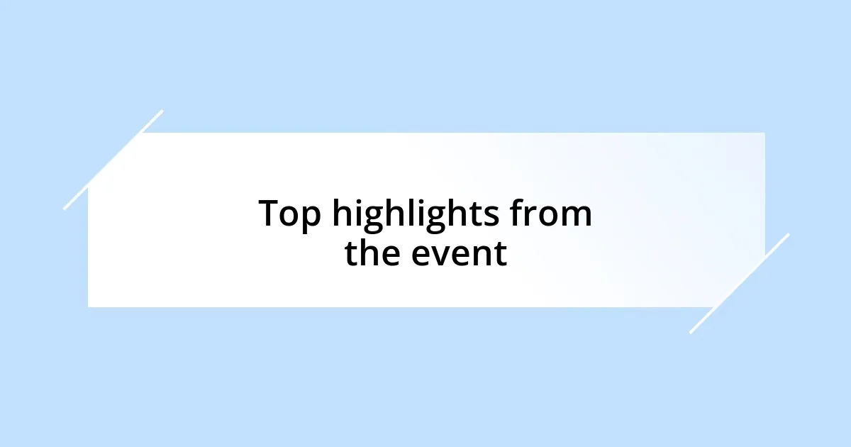 Top highlights from the event