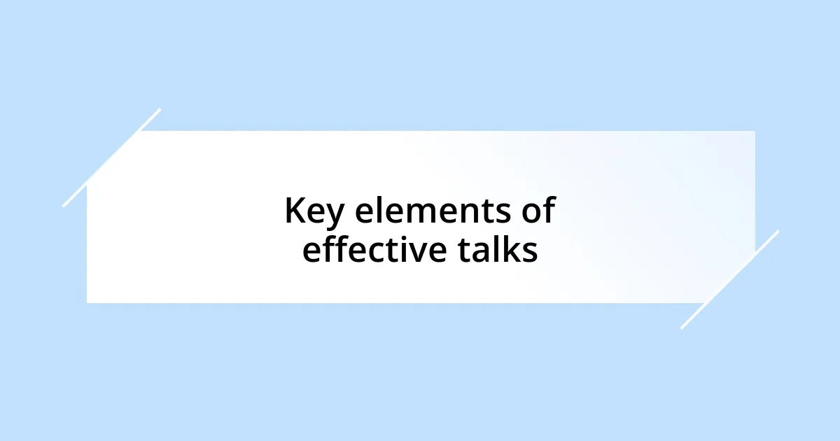 Key elements of effective talks