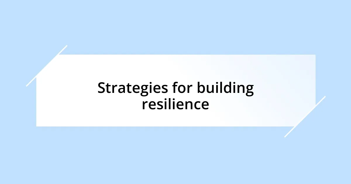 Strategies for building resilience