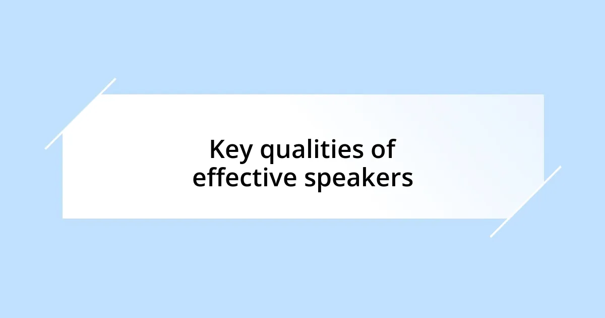 Key qualities of effective speakers