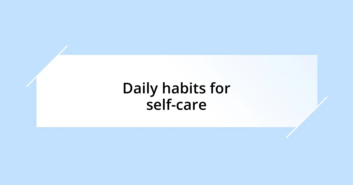 Daily habits for self-care