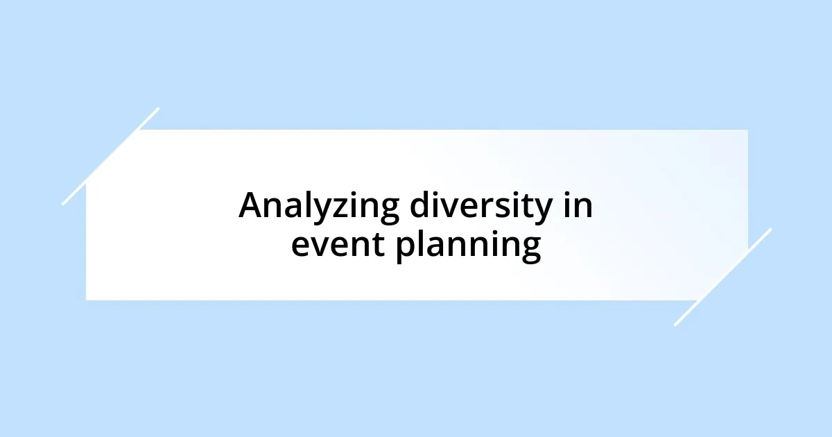 Analyzing diversity in event planning