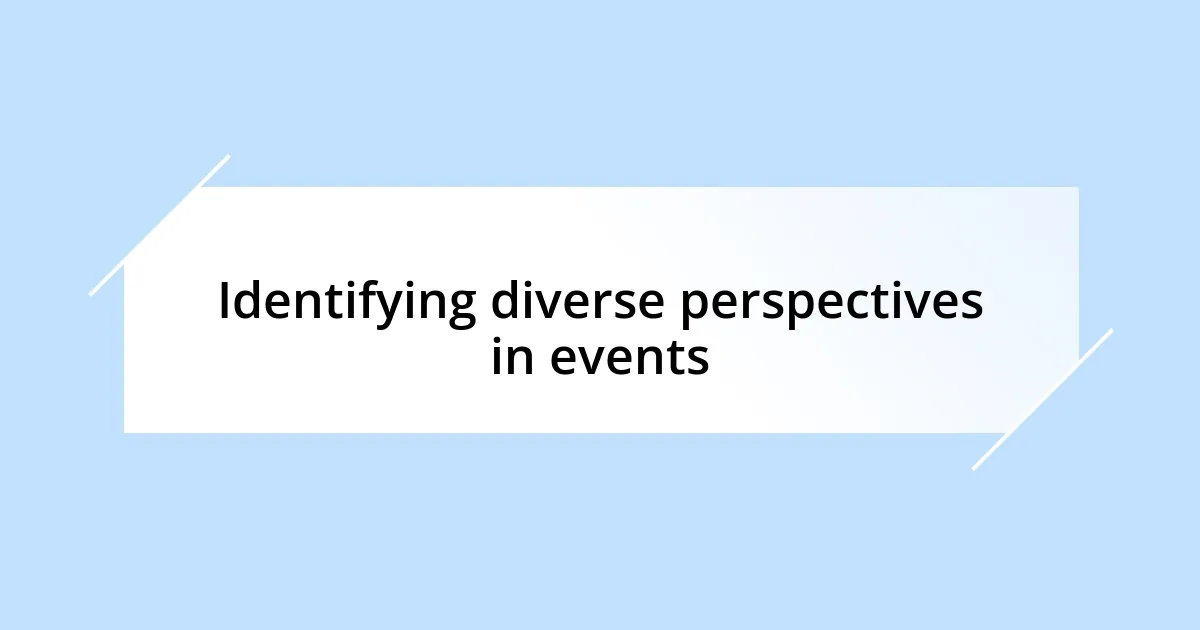 Identifying diverse perspectives in events