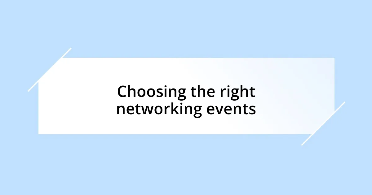 Choosing the right networking events