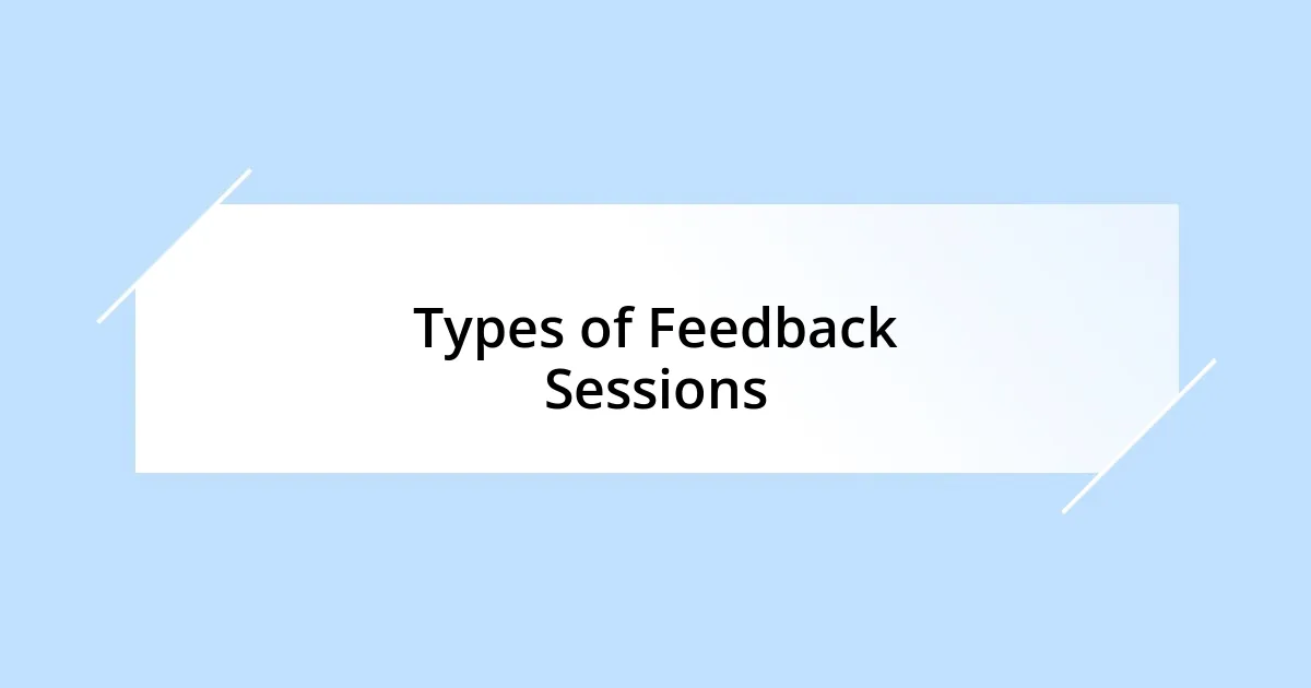 Types of Feedback Sessions