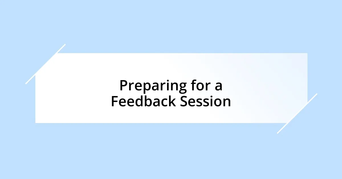 Preparing for a Feedback Session